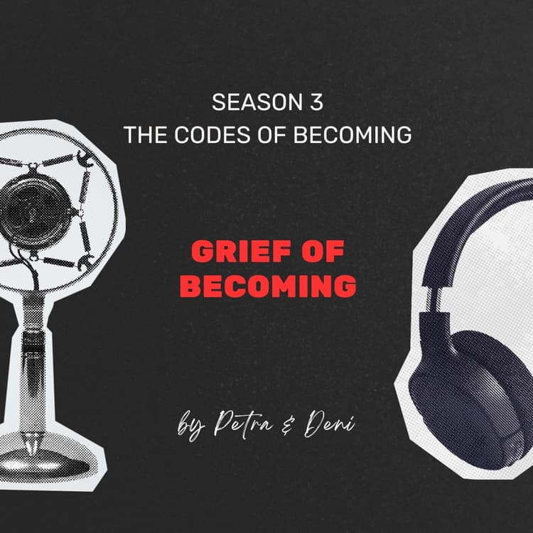 Grief of Becoming