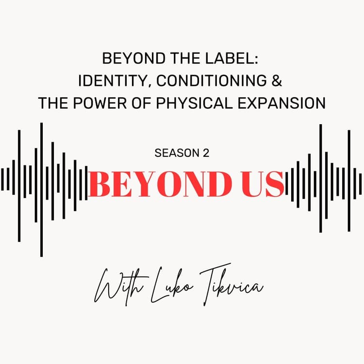 Beyond the Label: Identity, Conditioning & the Power of Physical Expansion
